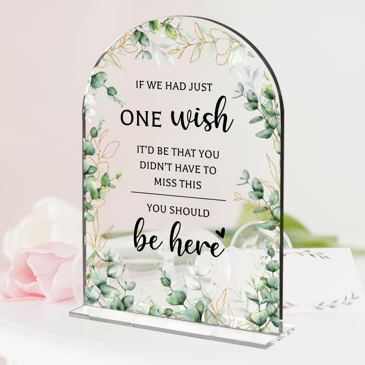 Wedding Sign Decor, You Should Be Here Sign, 5x7 Inch Arch Acrylic, Wedding Sign for Reception & Event, Bridal Shower Decorations, Wedding Table Sign Accessories for Anniversary And Party (Foliage)